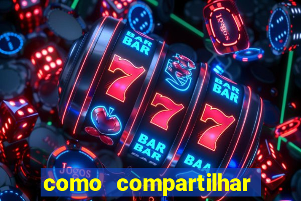 como compartilhar aposta no bet365